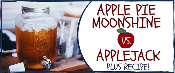 Apple Pie Moonshine VS. Applejack (Plus Recipe!)