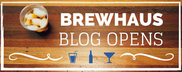 Brewhaus Blog Opens