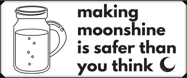 Making Moonshine is Safer Than You Think