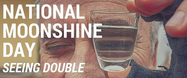 National Moonshine Day: Seeing Double