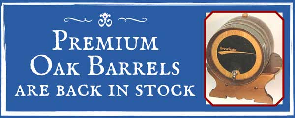 Premium Oak Barrels are back in stock!